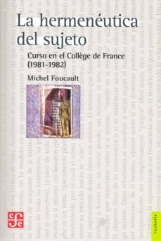 la hermeneutica del sujeto: curso en el collège de france (1981- 1982)-9789681665302