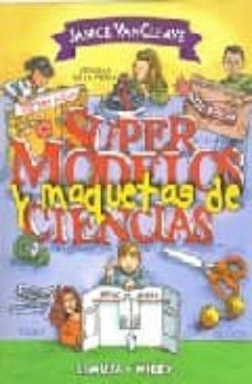 supermodelos y maquetas de las ciencias-janice vancleave-9789681867102