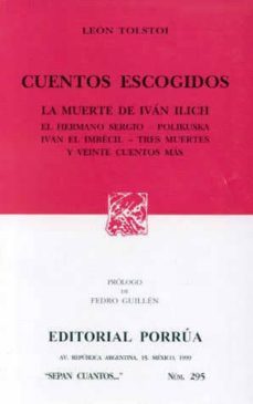 cuentos escogidos: la muerte de ivan ilich; el hermano sergio; po likuska; ivan el imbecil; tres muertes y veinte cuentos mas-leon tolstoi-9789700719702