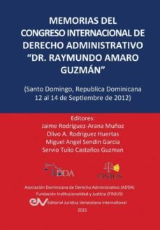 memorias del congreso internacional de derecho administrativo dr. raymundo amaro guzman, santo domingo, republica dominicana, 12-14 septiembre 2012-9789803653002