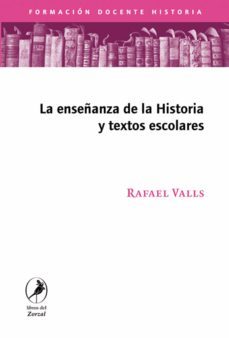 la enseñanza de la historia y los textos escolares (ebook)-rafael valls-9789875993402
