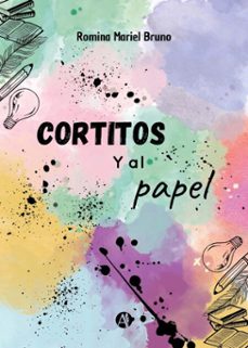 cortitos y al papel (ebook)-romina mariel bruno-9789878732602