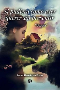 si pudiera como ayer querer sin presentir (ebook)-javier hernán do porto-9789878757902