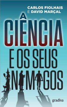 a ciencia e os seus inimigos (ebook)-carlos fiolhais-9789896169602