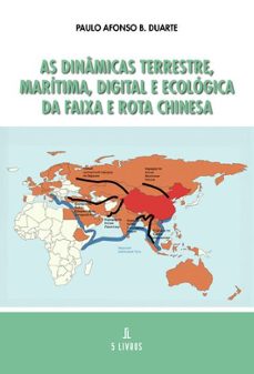 as dinamicas terrestre, maritima, digital e ecologica da faixa e rota chinesa-9789897829802