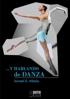 y hablando de danza (ebook)-ismael s. albelo-9789962645702