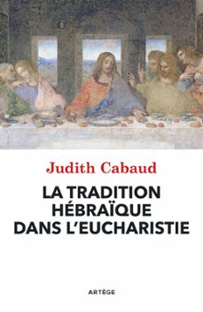 la tradition hebraique dans l'eucharistie (ebook)-judith cabaud-9791033606802