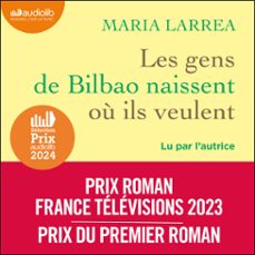 les gens de bilbao naissent ou ils veulent (audiolibro)-maria larrea-9791035413002