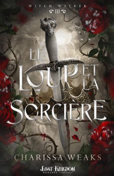 le loup et la sorcière (ebook)-charissa weaks-9791038136502