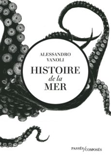 histoire de la mer (ebook)-johan frederik hel guedj-alessandro vanoli-9791040404002