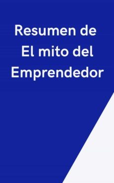 resumen de el mito del emprendedor (ebook)-9791222036502