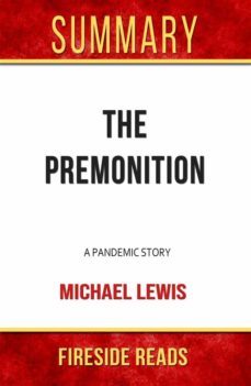 the premonition: a pandemic story by michael lewis: summary by fireside reads (ebook)-9791222050102