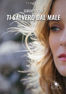 ti salvero dal male (ebook)-sergio togna-9791223989302
