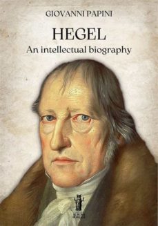 hegel, an intellectual biography (ebook)-giovanni papini-9791255042402