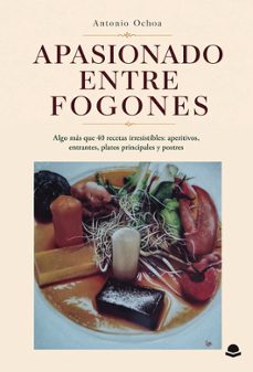 apasionado entre fogones-antonio ochoa amo-9791370605902