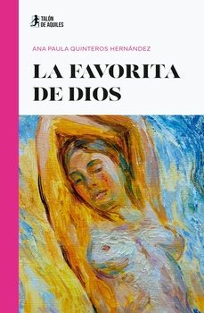 la favorita de dios-ana paula quinteros hernandez-9791387807702