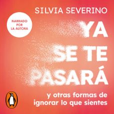 ya se te pasará (audiolibro)-silvia severino-9791388038402