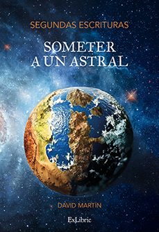 segundas escrituras (someter a un astral). escrituras finales (recreacion) (ebook)-david martin-9791388079719