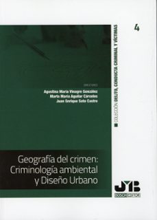 geografia del crimen: criminologia ambiental y diseño urbano-agustina maria vinagre gonzalez-marta maria aguilar carceles-9791388084102