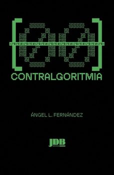contralgoritmia-angel luis fernandez recuero-9791388156502