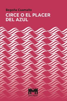 circe o el placer del azul-begoña caamaño-9791388224102