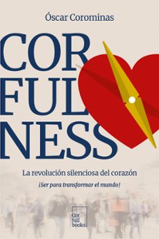 corfulness. la revolucion silenciosa del corazon-oscar corominas-9791399073102