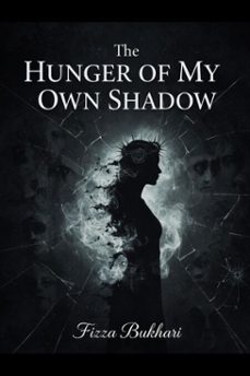 the hunger of my own shadow (ebook)-fizza bukhari-9798215464502