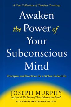 awaken the power of your subconscious mind (ebook)-joseph murphy-9798217181902
