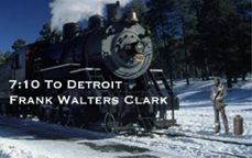 7:10 to detroit (ebook)-frank walters clark-9798223374602