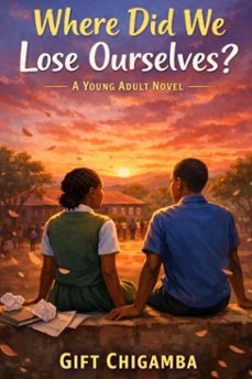where did we lose ourselves? (ebook)-gift chigamba-9798224988402