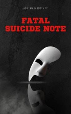 fatal suicide note (ebook)-adrian martinez-9798227867902