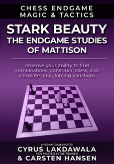 stark beauty - the endgame studies of mattison (ebook)-carsten hansen-cyrus lakdawala-9798231411702
