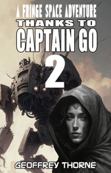 thanks to captain go (fringe space @2) (ebook)-geoffrey thorne-9798231594702