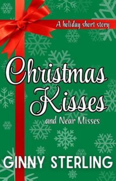christmas kisses - and near misses (ebook)-ginny sterling-9798232088002