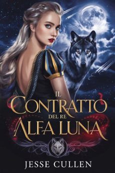 il contratto del re alfa luna (ebook)-jesse cullen-9798233148002