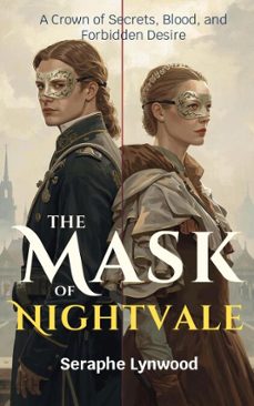 the mask of nightvale: a crown of secrets, blood, and forbidden desire (ebook)-seraphe lynwood-9798233406102