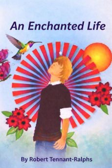 an enchanted life (ebook)-robert tennant-ralphs-9798233544002