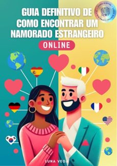 guia definitivo de como encontrar um namorado estrangeiro online (ebook)-luna vega-9798233934902