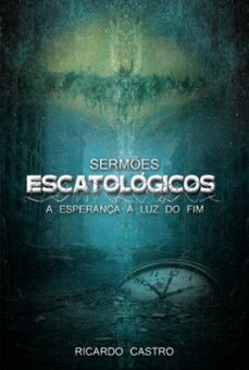 sermes escatologicos (ebook)-ricardo castro-9798265803702