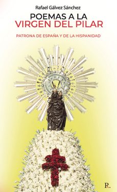 poemas a la virgen del pilar-rafael galvez sanchez-9798374399202