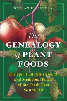 the genealogy of plant foods (ebook)-nathaniel altman-9798888503102