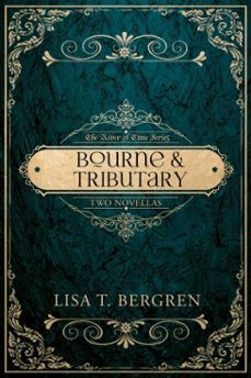 bourne &amp; tributary (ebook)-lisa t. bergren-9798998503702