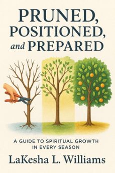 pruned, positioned &amp; prepared (ebook)-lakesha l. williams-9798999888402