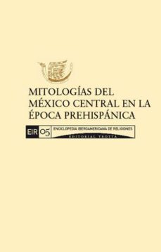 mitologias del mexico central en la epoca prehispanica (ebook)-cdleir0592602