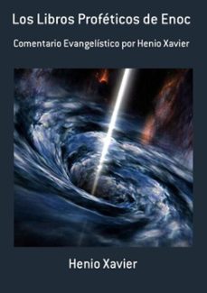 los libros profeticos de enoc (ebook)-henio xavier-3410001197512