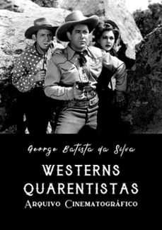 westerns quarentistas (ebook)-george batista da silva-3410001543012