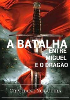 a batalha entre miguel e o drago (ebook)-cristiane nogueira-3410002292612