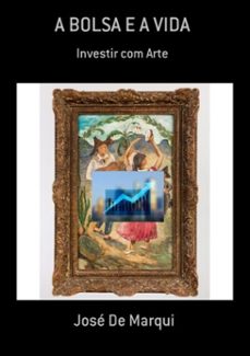 a bolsa e a vida (ebook)-josé de marqui-3410002974112
