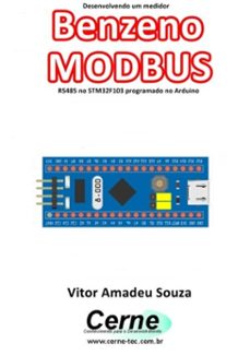 desenvolvendo um medidor benzeno modbus rs485 no stm32f103 programado no arduino (ebook)-vitor amadeu souza-3410003431812
