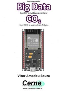 implementando big data com php e mysql para monitorar  co2 com esp32 programado em arduino (ebook)-vitor amadeu souza-3410003489912